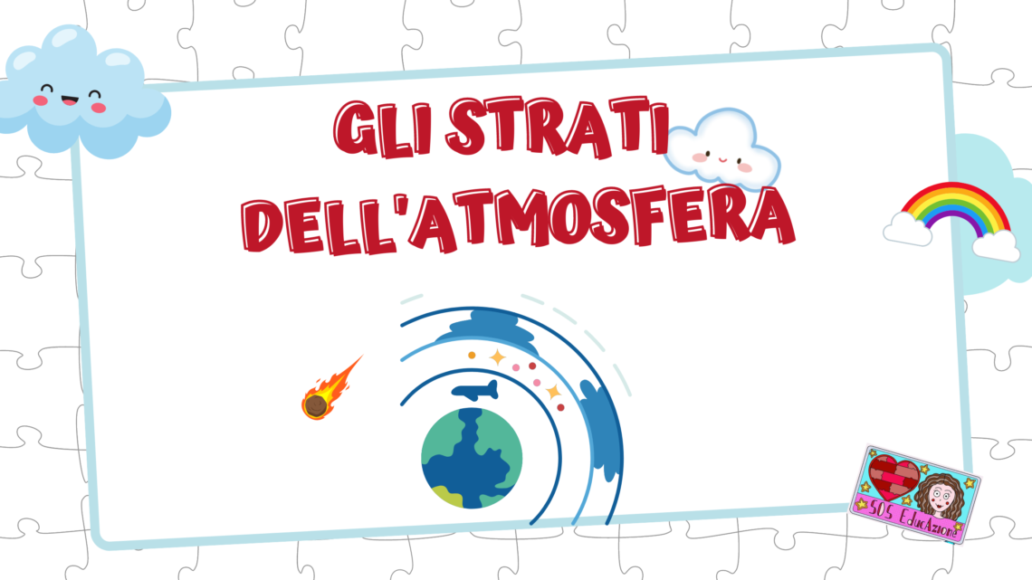 QUALI SONO GLI STRATI DELL’ ATMOSFERA?