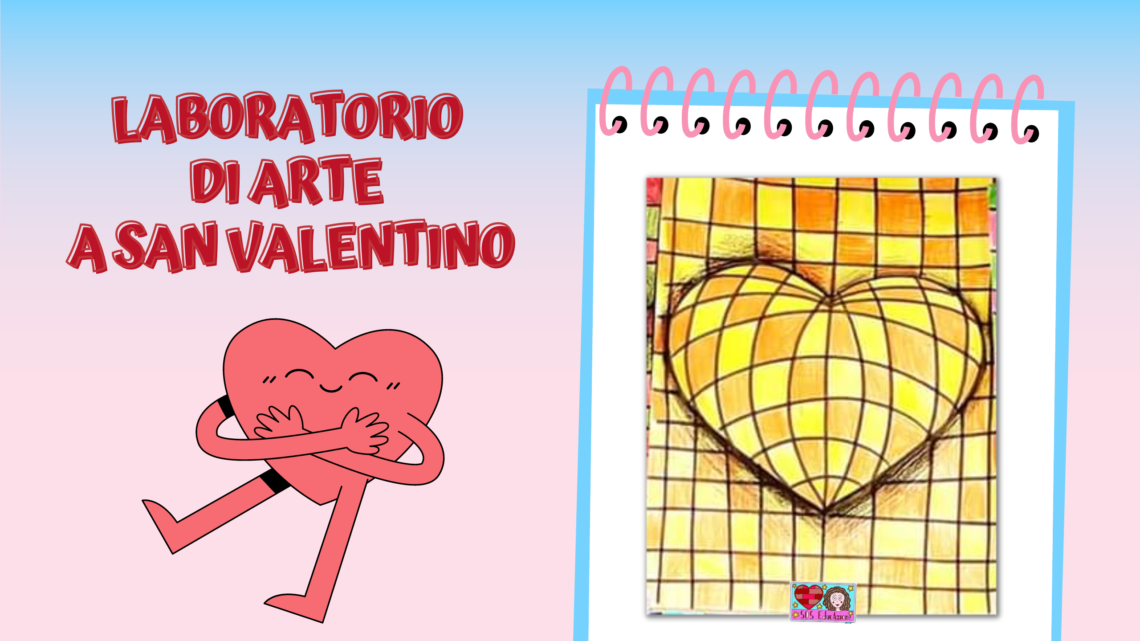 LABORATORIO DI ARTE PER SAN VALENTINO