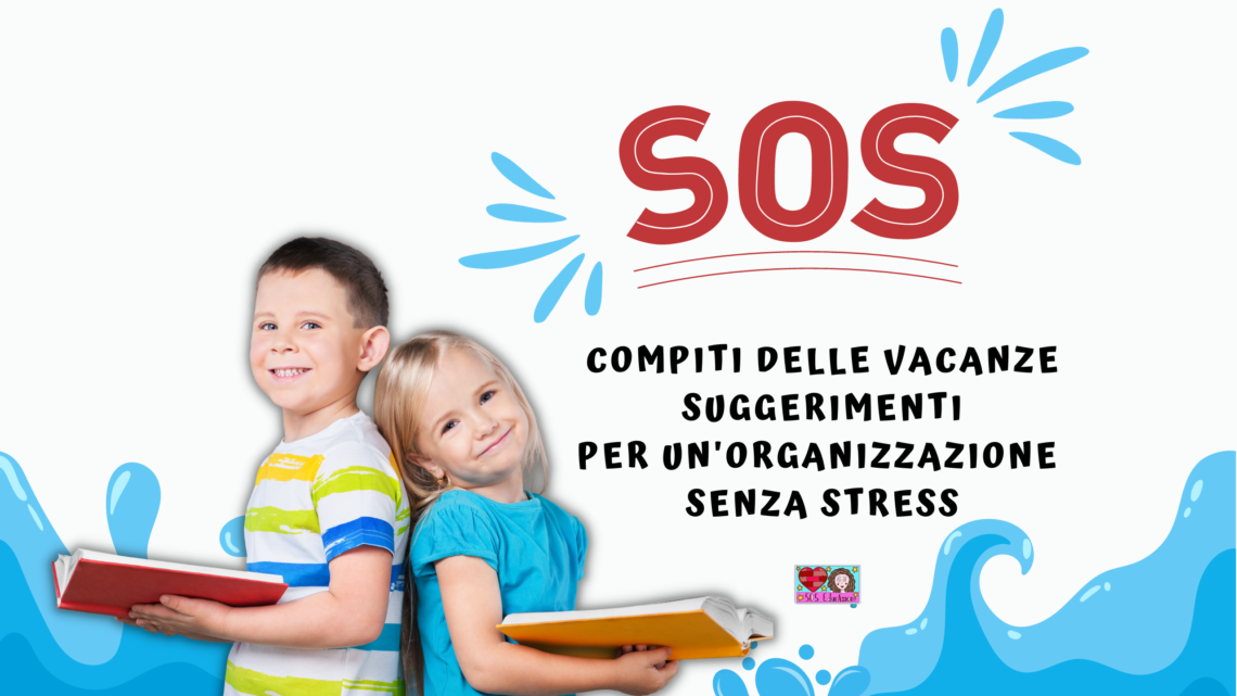 SOS COMPITI ESTIVI: COME ORGANIZZARSI SENZA STRESS